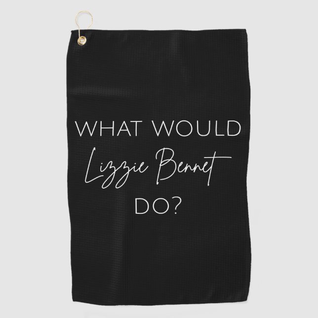 Was würde Lizzie Bennet tun? Golfhandtuch (Vorderseite)