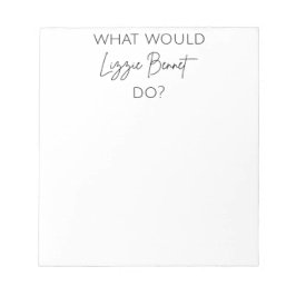 Was würde Lizzie Bennet tun? Notizblock