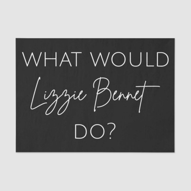 Was würde Lizzie Bennet tun? Seidenpapier (Vorderseite)