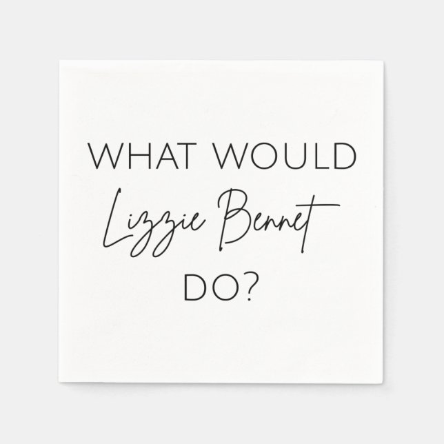 Was würde Lizzie Bennet tun? Serviette (Vorderseite)