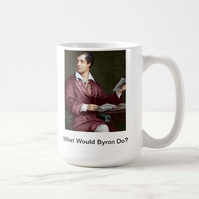 Was wurde Lord Byron Do? WWBD Tasse (Rechts)
