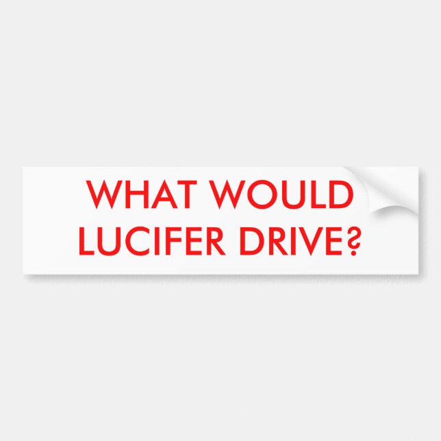 WAS WÜRDE LUCIFER FAHREN? AUTOAUFKLEBER (Vorne)