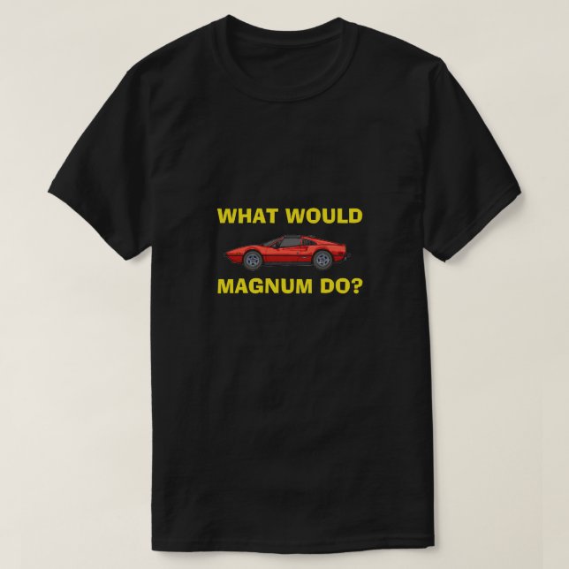 Was würde Magnum tun? T-Shirt (Design vorne)