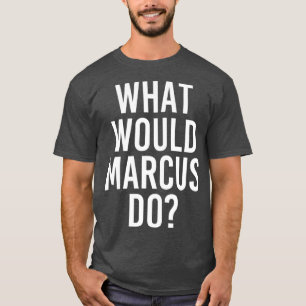 Was würde MARCUS lustigen Personalisierten Namen M T-Shirt