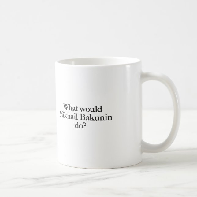 Was würde mikhail bakunin tun? kaffeetasse (Rechts)