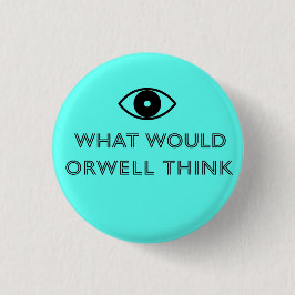 Was würde Orwell denken Button