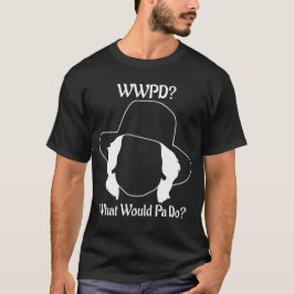 Was würde Pa tun? (Weißes Bild) T-Shirt