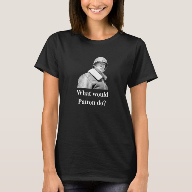 Was würde Patton tun T-Shirt (Vorderseite)