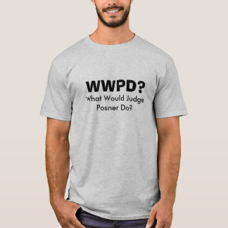 Was würde Posner tun beurteilen? T - Shirt