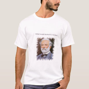 Was würde Robert E. Lee tun? T-Shirt