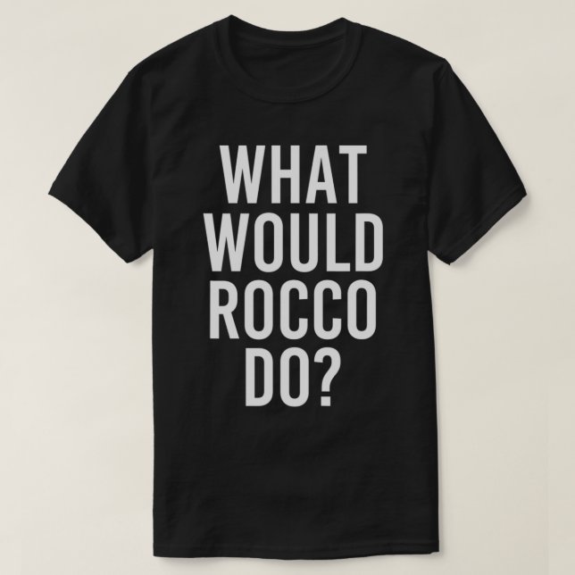 Was würde ROCCO lustigen Personalisierten Namen ma T-Shirt (Design vorne)