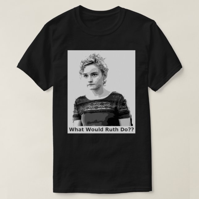 Was würde Ruth machen Regeln, um dein Leben zu leb T-Shirt (Design vorne)