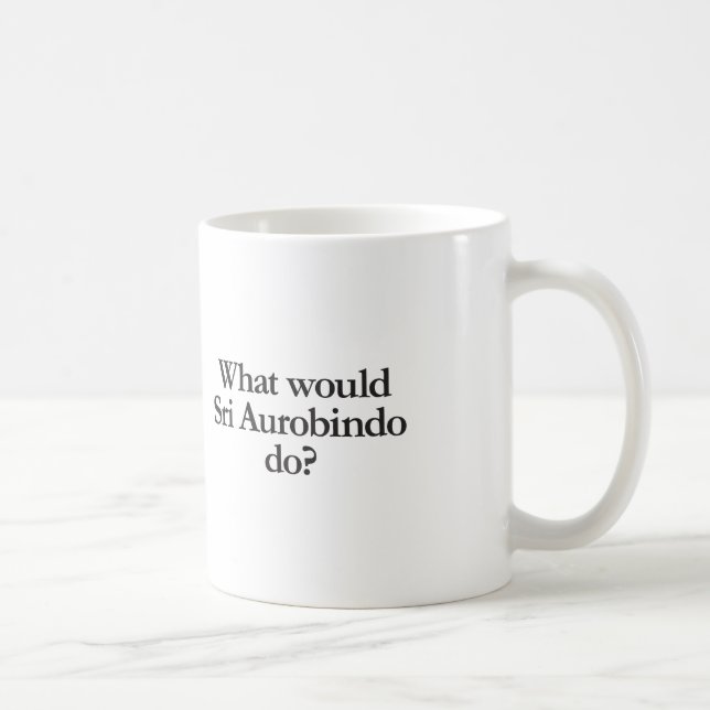Was würde sri aurobindo tun? tasse (Rechts)