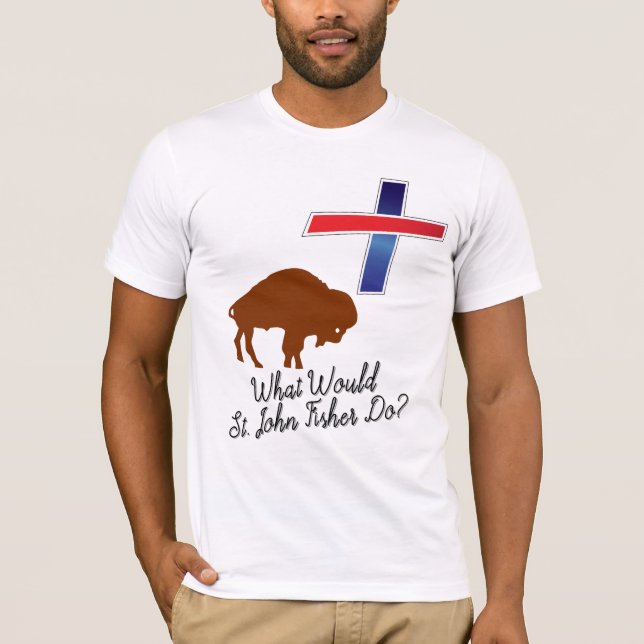 Was würde St. John Fisher tun? T-Shirt (Vorderseite)