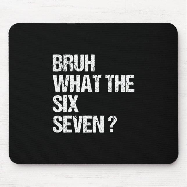 Was zum Bruh 67 Meme Lustig Six Seven Gen Alpha Sl Mousepad (Vorne)