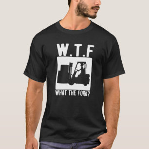 Was zum Gabelstaplerfahrer Gabelstapler   T-Shirt