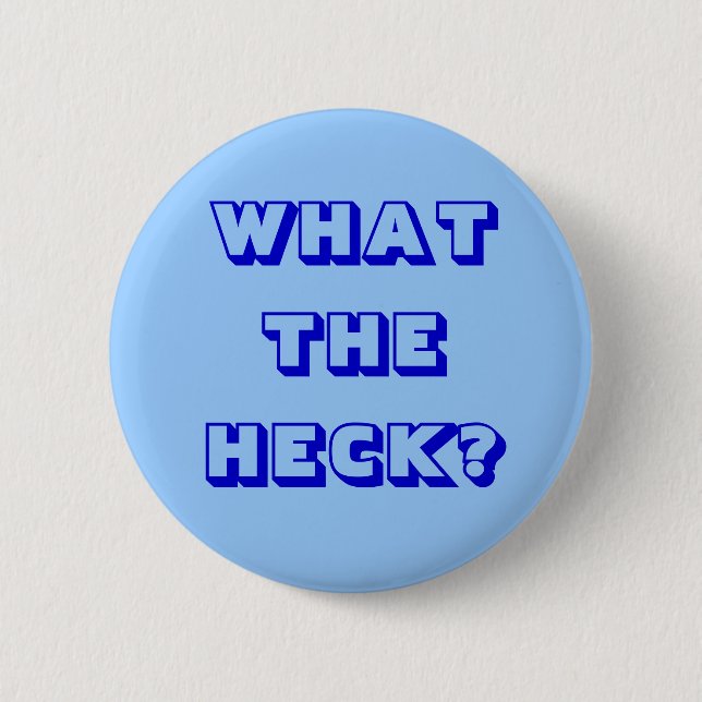 Was zum Heck? Button (Vorderseite)