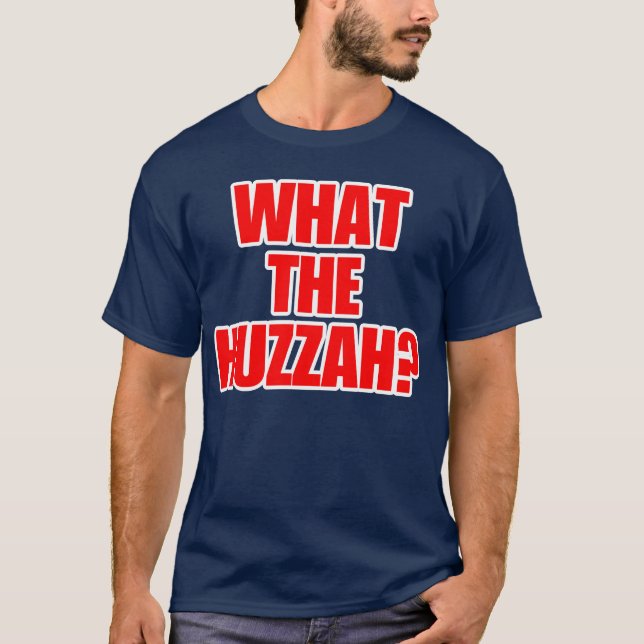 Was zum Huzzah? T-Shirt (Vorderseite)