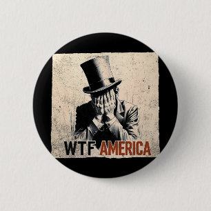 Was zum Teufel Amerika Anti-Trump Abraham Lincoln Button