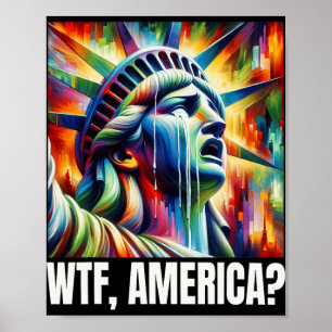 Was zum Teufel Amerika Statue der Freiheit weint Poster