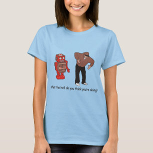 Was zum Teufel denkst du, was du tust T-Shirt
