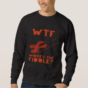 Was zum Teufel Wo ist die Geige Violinmusik 1 Sweatshirt