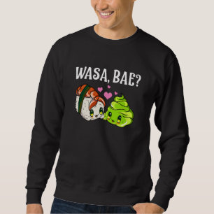 Wasa Bae Sushi und Wasabi Sweatshirt