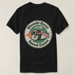 Wasabi-Boost-Geschwindigkeit-Gegessen-Racing-Sushi T-Shirt