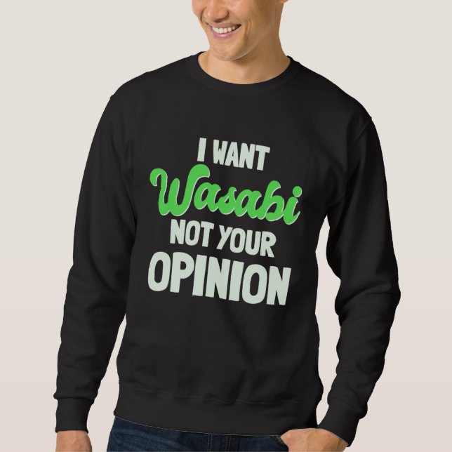 Wasabi Japanese Horseradish Spicy Paste Not Your O Sweatshirt (Vorderseite)