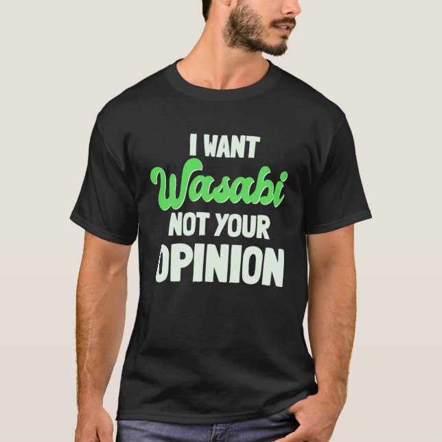 Wasabi Japanese Horseradish Spicy Paste Not Your O T-Shirt (Vorderseite)