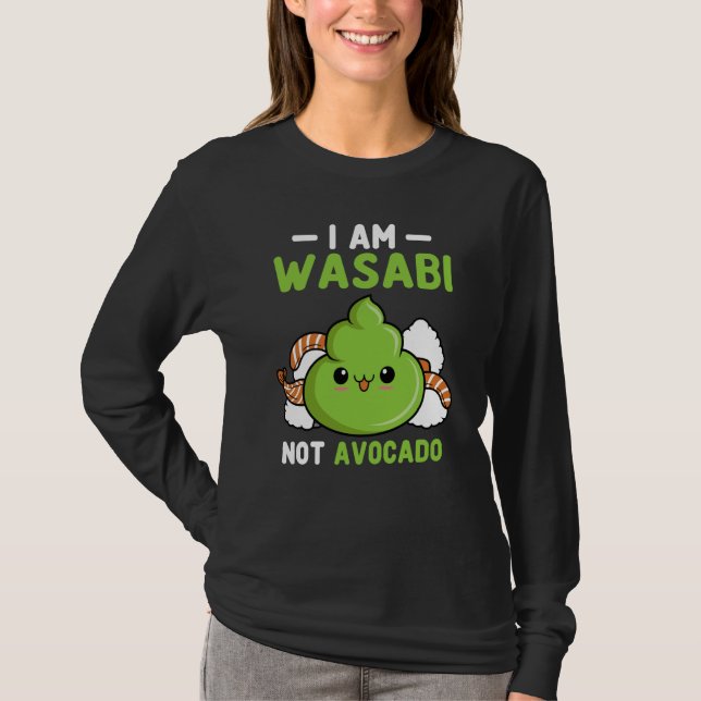 Wasabi Not Avocado Japanese Horseradish Paste Cond T-Shirt (Vorderseite)
