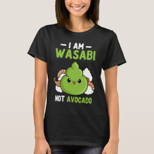 Wasabi Not Avocado Japanisch Horseradish Paste Con T-Shirt