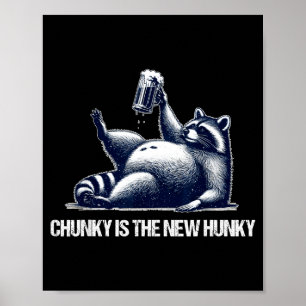 Waschbär Chunky ist das neue Hunky Lustiger Waschb Poster