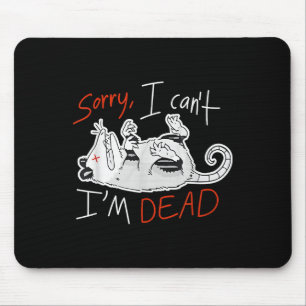 Waschbär Entschuldigung, ich kann nicht, ich bin t Mousepad