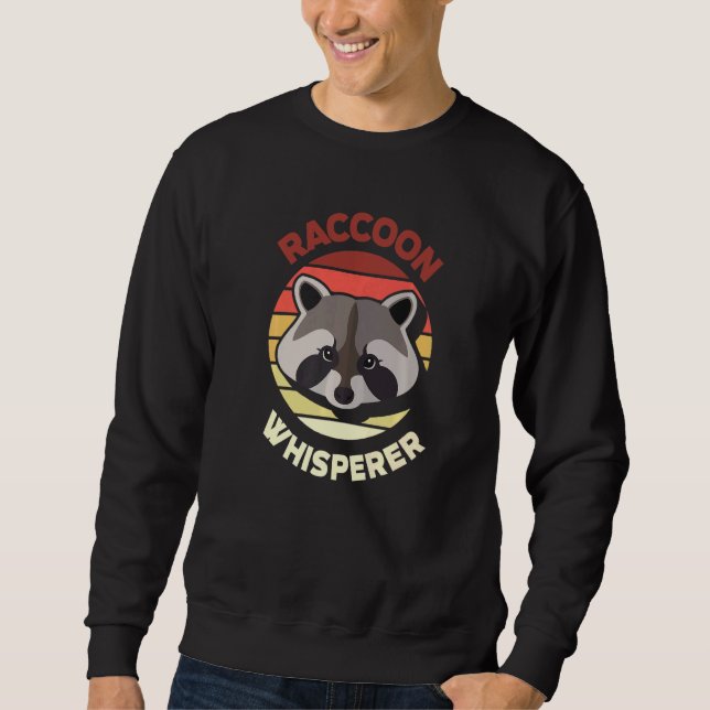 Waschbär-Flüsterer Waschbär-Fütterer Waschbären Ha Sweatshirt (Vorderseite)