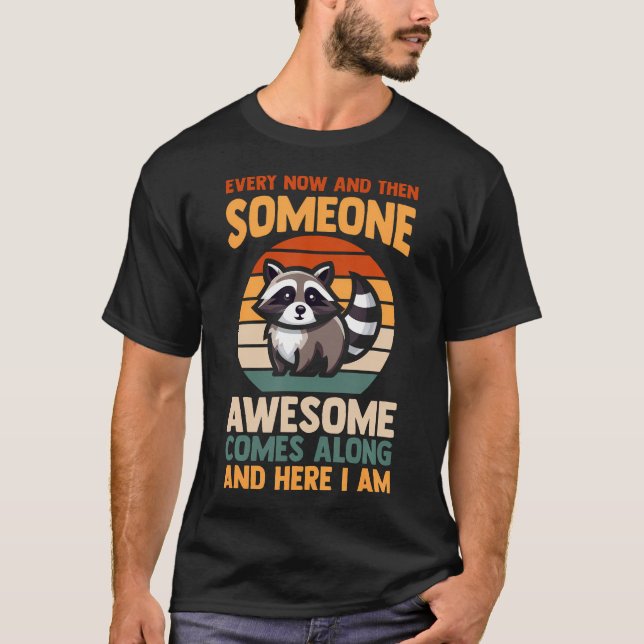 Waschbär Jemand T-Shirt (Vorderseite)