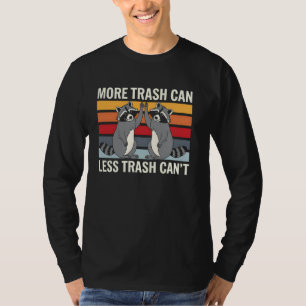 Waschbär Recycling Mehr Mülltonne Weniger Müll Kan T-Shirt