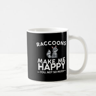 Waschbären machen mich glücklich, du nicht so sehr kaffeetasse