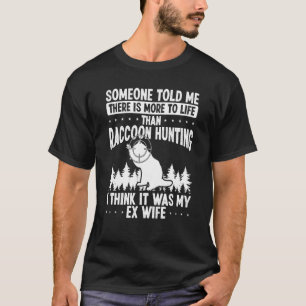 Waschbären-Töter Ex-Frau Waschbären-Entferner-Tech T-Shirt