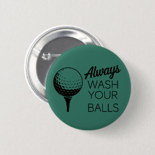 Wasche immer deine Bälle Lustiger Spruch Golfen Go Button