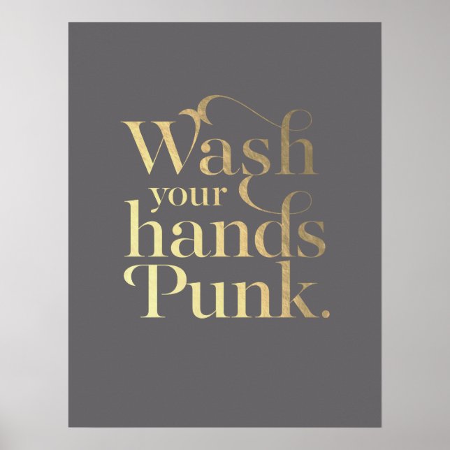 Waschen Sie Ihre Hände Punk // Grau & Gold Poster (Vorne)