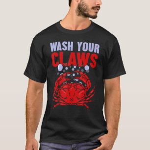 Waschen Sie Ihre Krallen Dungeness crab boil Meere T-Shirt