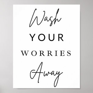 Waschen Sie Ihre Sorgen Weg Badezimmer Wanddekorat Poster