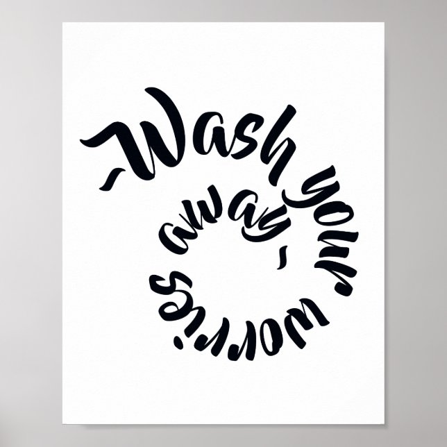 Waschen Sie Ihre Sorgen weg typografisches Badezim Poster (Vorne)