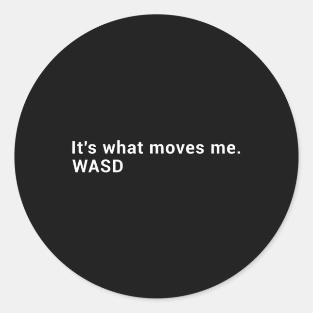 Wasd Es Ist Was Mich Bewegt - Streaming-Computersp Runder Aufkleber (Vorderseite)