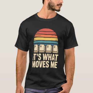 WASD It’s What Moves Me Gamer T-Shirt | Funny PC G
