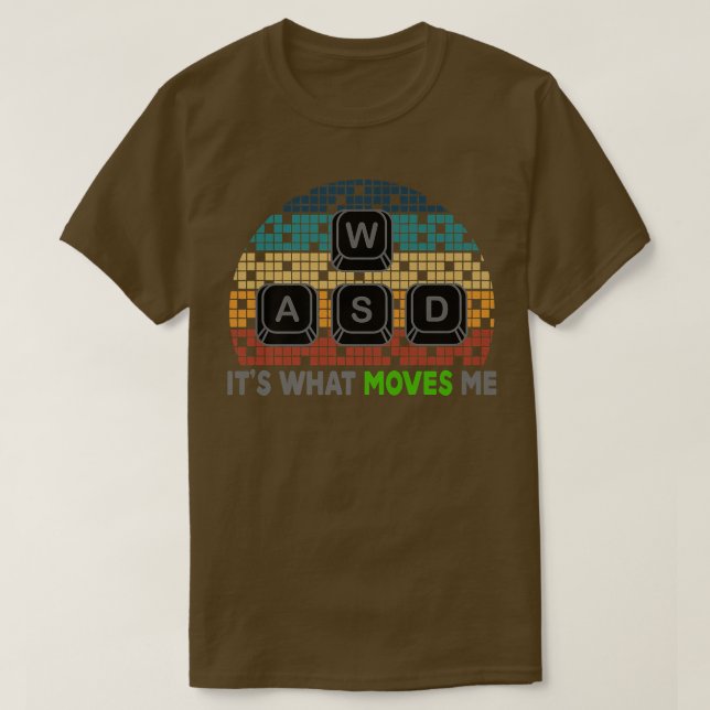 WASD It's What Moves Me Funny Computer Video Games T-Shirt (Design vorne)