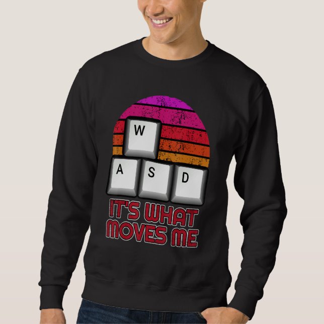 WASD It's What Moves Me Funny PC Gamer Retro Sweatshirt (Vorderseite)