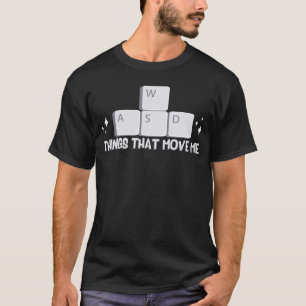 WASD PC Gamer Video - Ich kann nicht hören, dass i T-Shirt