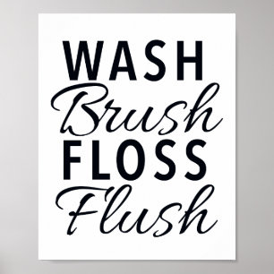WASH BRUSH FLOSS FLUSH Badezimmer Zeichen Poster